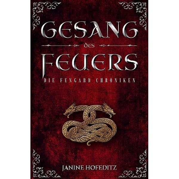 Die Fengard Chroniken / Gesang des Feuers, Janine Hofeditz