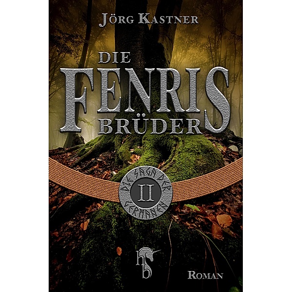 Die Fenrisbrüder / Die Saga der Germanen Bd.2, Jörg Kastner