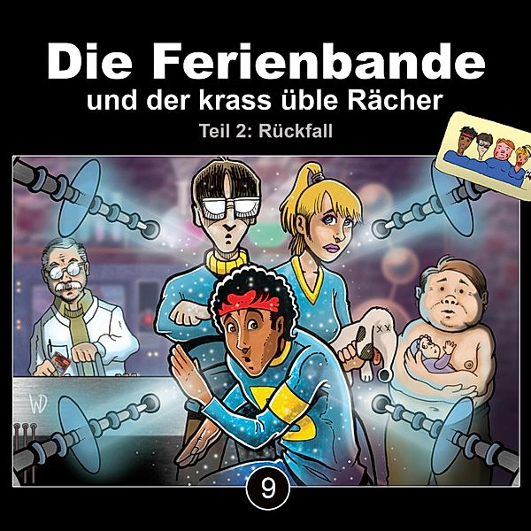 Die Ferienbande und der krass üble Rächer - Rückfall, Teil 2, Die Ferienbande