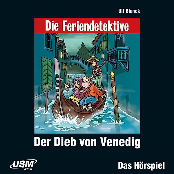Die Feriendetektive - 2 - Der Dieb von Venedig, Ulf Blanck
