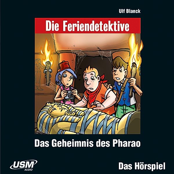 Die Feriendetektive - 4 - Das Geheimnis des Pharao, Ulf Blanck