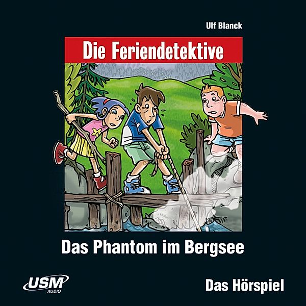 Die Feriendetektive - 5 - Das Phantom im Bergsee, Ulf Blanck