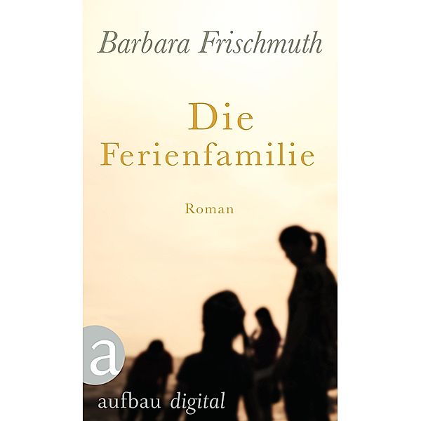 Die Ferienfamilie, Barbara Frischmuth