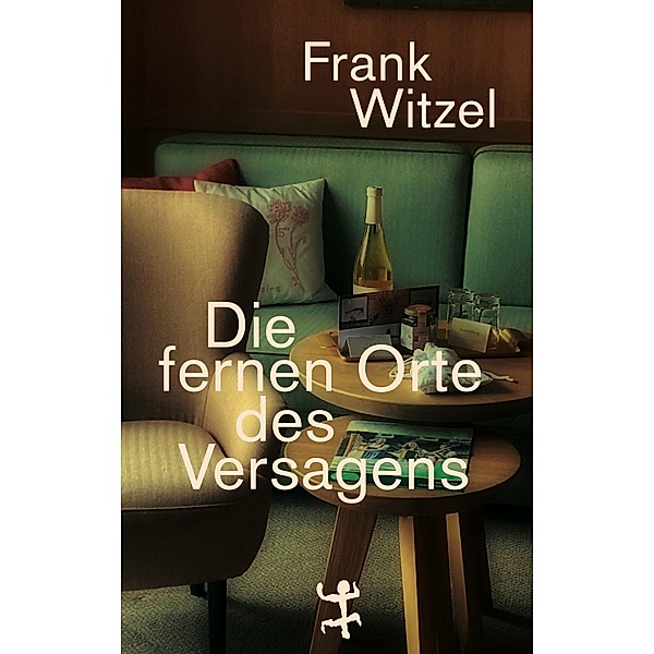 Die fernen Orte des Versagens, Frank Witzel