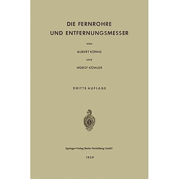 Die Fernrohre und Entfernungsmesser, Albert König, Horst Köhler