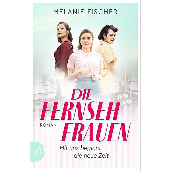 Die Fernsehfrauen, Melanie Fischer