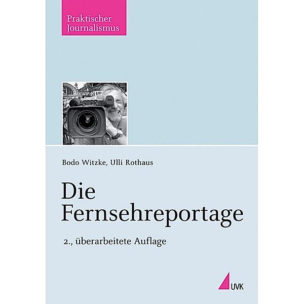 Die Fernsehreportage, Bodo Witzke, Ulli Rothaus