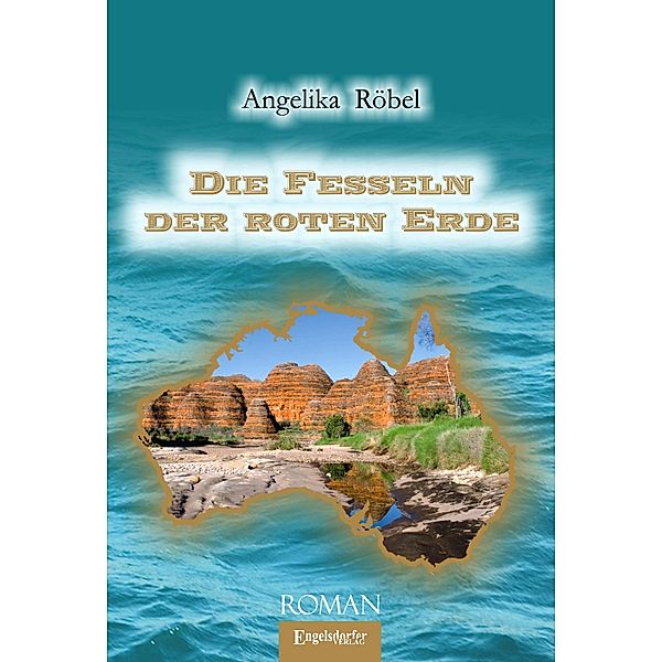 Die Fesseln der roten Erde, Angelika Röbel