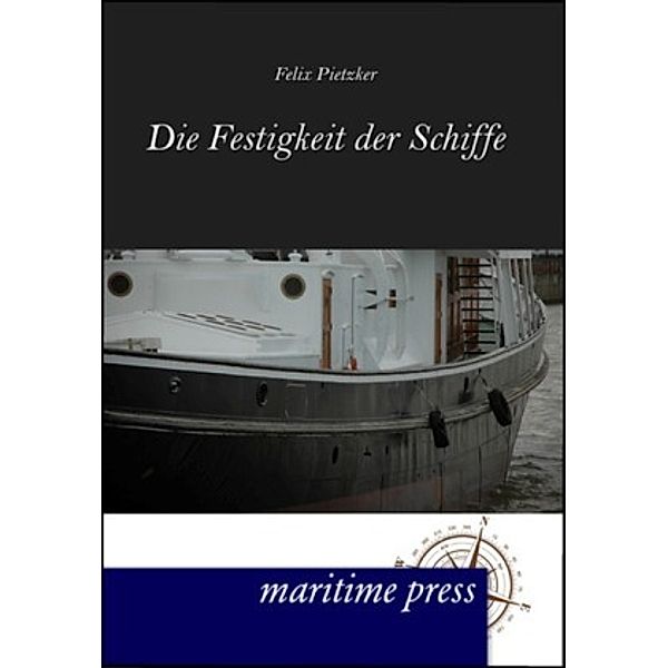 Die Festigkeit der Schiffe, Felix Pietzker