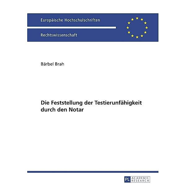 Die Feststellung der Testierunfaehigkeit durch den Notar, Barbel Brah