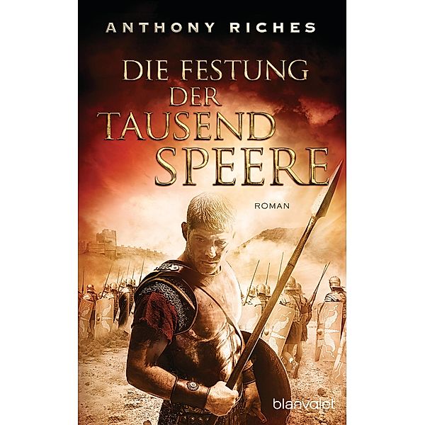 Die Festung der tausend Speere / Imperium Saga Bd.3, Anthony Riches