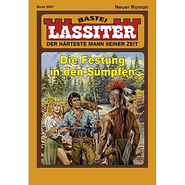 Die Festung in den Sümpfen / Lassiter Bd.2097, Jack Slade