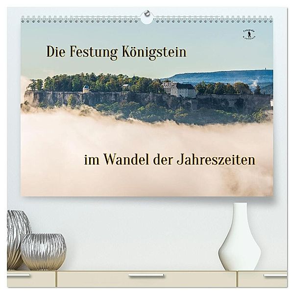 Die Festung Königstein im Wandel der Jahreszeiten (hochwertiger Premium Wandkalender 2024 DIN A2 quer), Kunstdruck in Hochglanz, Calvendo