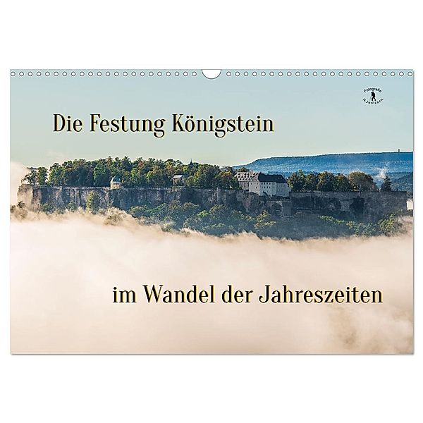 Die Festung Königstein im Wandel der Jahreszeiten (Wandkalender 2025 DIN A3 quer), CALVENDO Monatskalender, Calvendo
