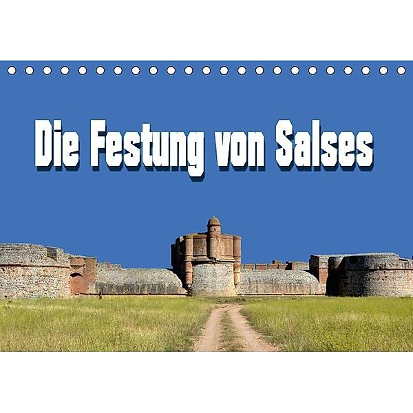 Die Festung von Salses (Tischkalender 2017 DIN A5 quer), Thomas Bartruff
