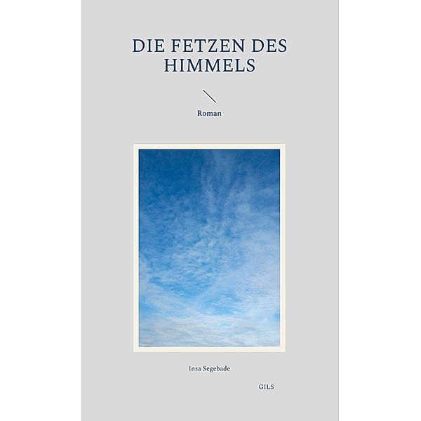 Die Fetzen des Himmels, Insa Segebade