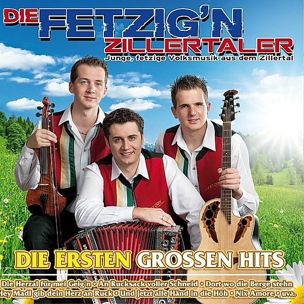Die fetzig'n Zillertaler - Die ersten großen Hits 2CD, Die Fetzig'n Zillertaler