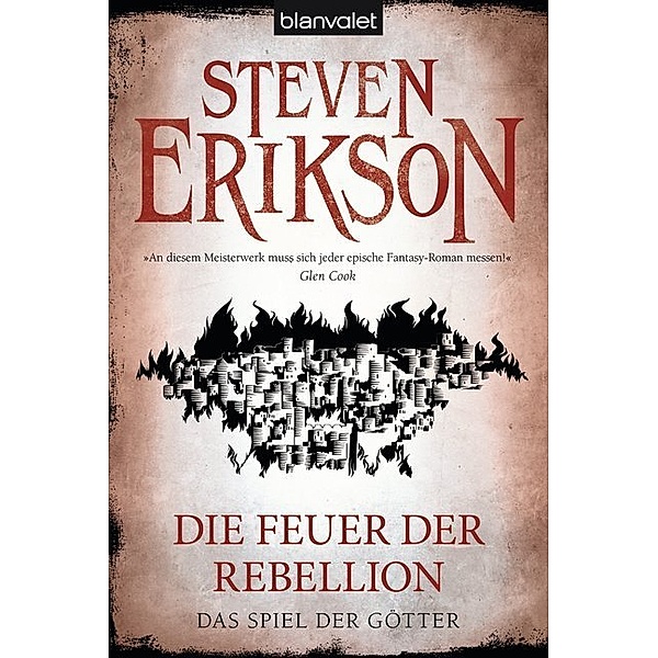 Die Feuer der Rebellion / Das Spiel der Götter Bd.10, Steven Erikson