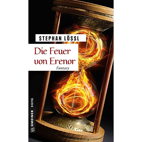 Die Feuer von Erenor / Fantasy im GMEINER-Verlag, Stephan Lössl