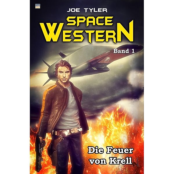 Die Feuer von Krell / Space-Western Bd.1, Joe Tyler