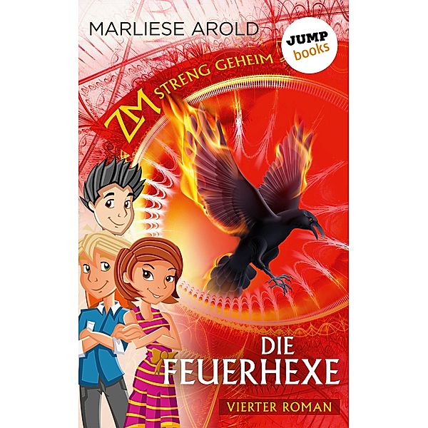 Die Feuerhexe / ZM - streng geheim Bd.4, Marliese Arold