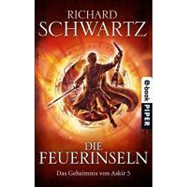 Die Feuerinseln / Das Geheimnis von Askir Bd.5, Richard Schwartz
