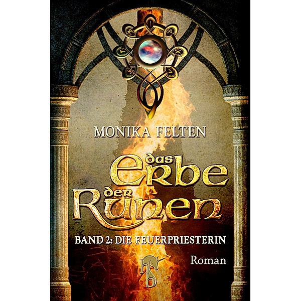 Die Feuerpriesterin / Das Erbe der Runen Bd.2, Monika Felten