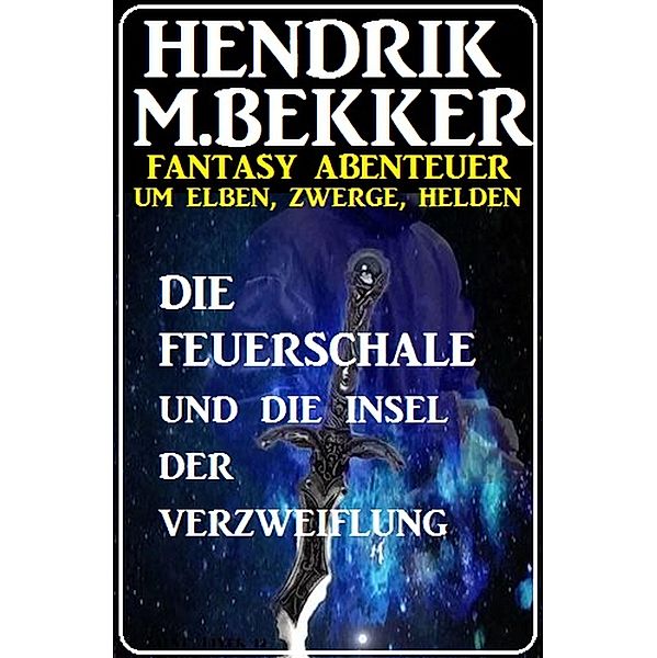 Die Feuerschale und die Insel der Verzweiflung, Hendrik M. Bekker