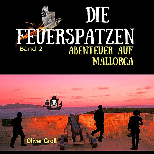 Die Feuerspatzen - 2 - Die Feuerspatzen (Band 2), Oliver Groß