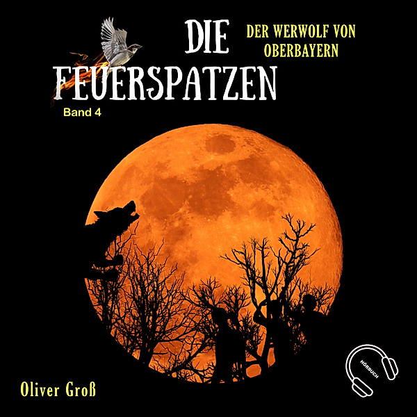 Die Feuerspatzen - 4 - Die Feuerspatzen (Band 4), Oliver Groß