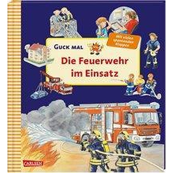 Die Feuerwehr im Einsatz / Guck mal Bd.9, Andrea Erne