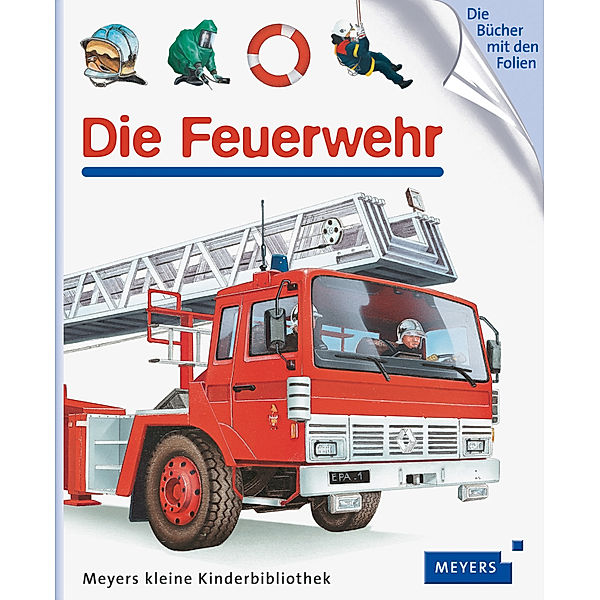 Die Feuerwehr / Meyers Kinderbibliothek Bd.52, Salah Naoura