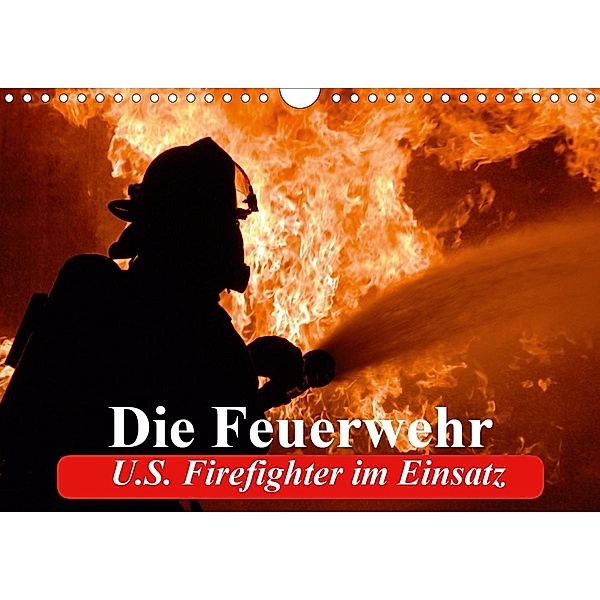 Die Feuerwehr. U.S. Firefighter im Einsatz (Wandkalender 2020 DIN A4 quer), Elisabeth Stanzer