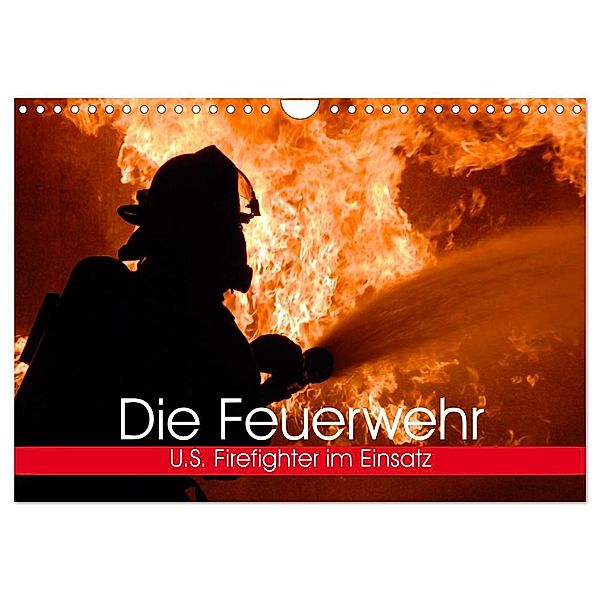 Die Feuerwehr. U.S. Firefighter im Einsatz (Wandkalender 2024 DIN A4 quer), CALVENDO Monatskalender, Elisabeth Stanzer