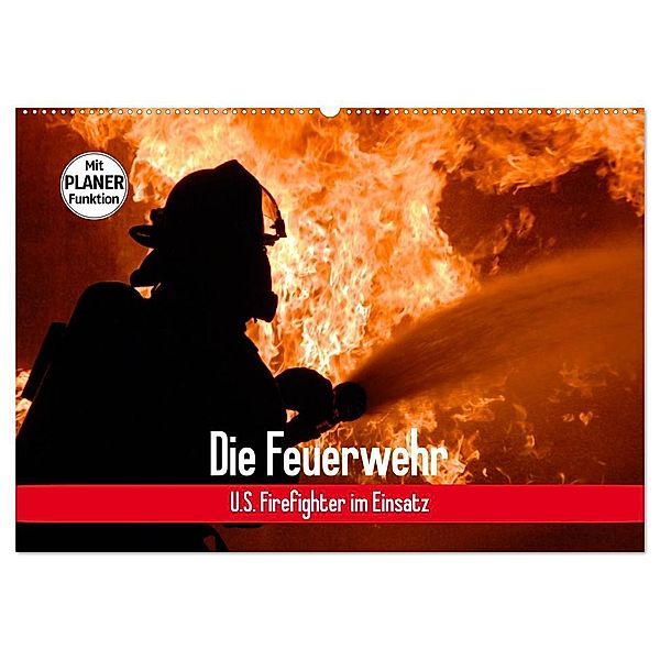 Die Feuerwehr. U.S. Firefighter im Einsatz (Wandkalender 2024 DIN A2 quer), CALVENDO Monatskalender, Elisabeth Stanzer