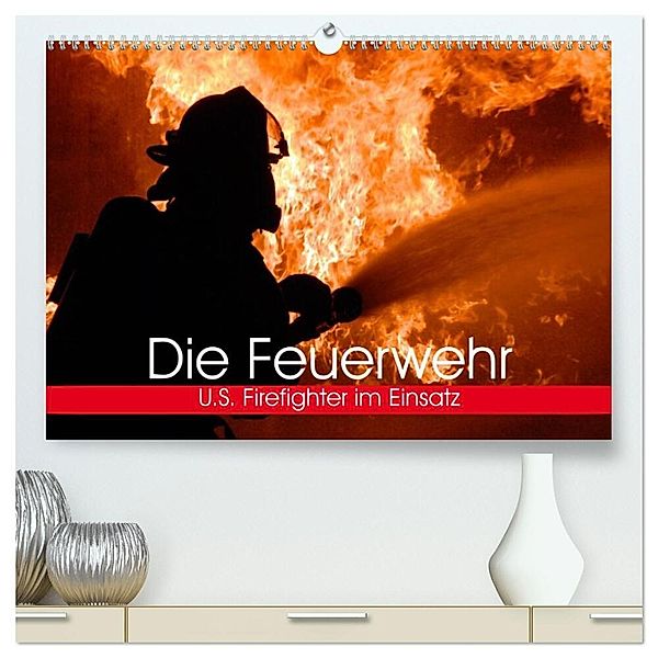 Die Feuerwehr. U.S. Firefighter im Einsatz (hochwertiger Premium Wandkalender 2025 DIN A2 quer), Kunstdruck in Hochglanz, Calvendo, Elisabeth Stanzer