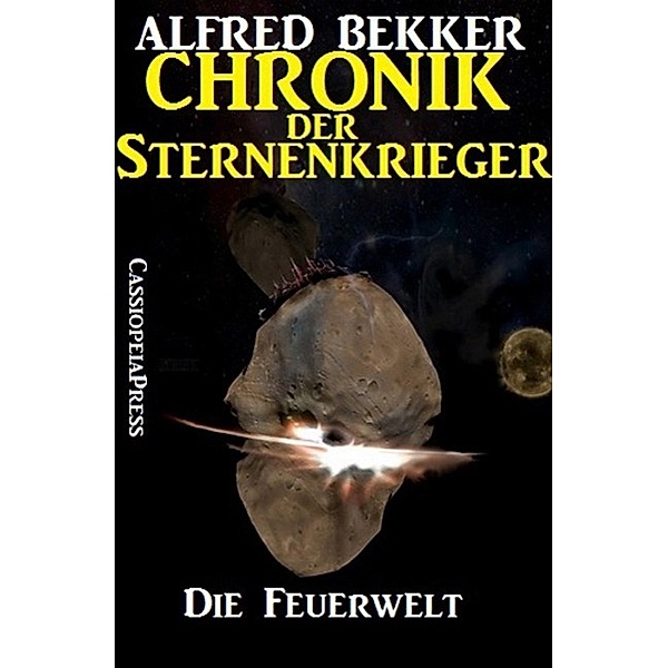 Die Feuerwelt / Chronik der Sternenkrieger Bd.16, Alfred Bekker