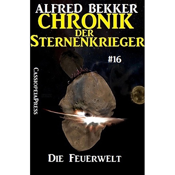 Die Feuerwelt / Chronik der Sternenkrieger Bd.16, Alfred Bekker