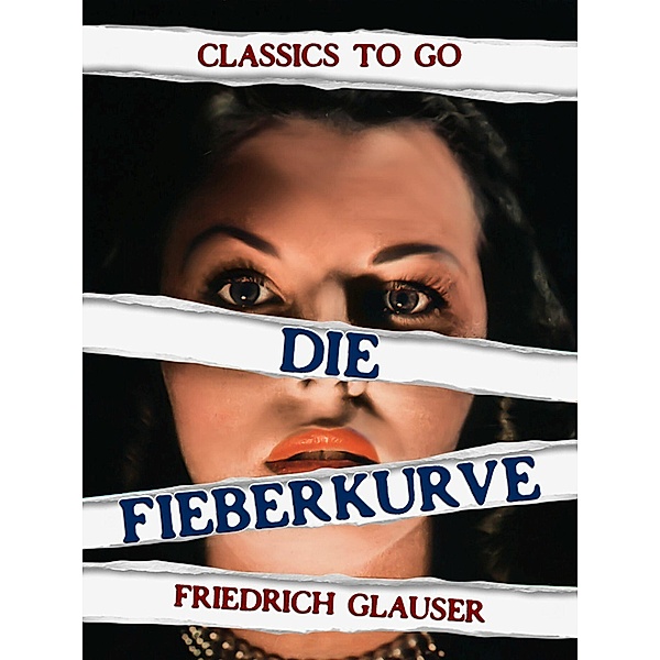 Die Fieberkurve, Friedrich C. Glauser