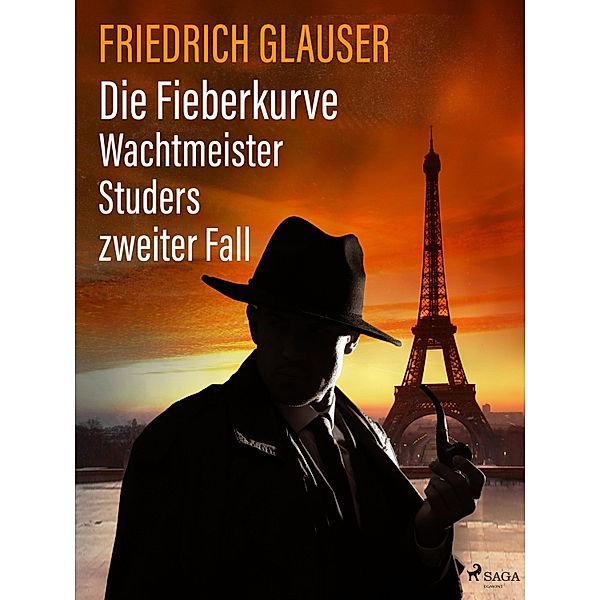 Die Fieberkurve - Wachtmeister Studers zweiter Fall / Wachtmeister Studer, Friedrich Glauser