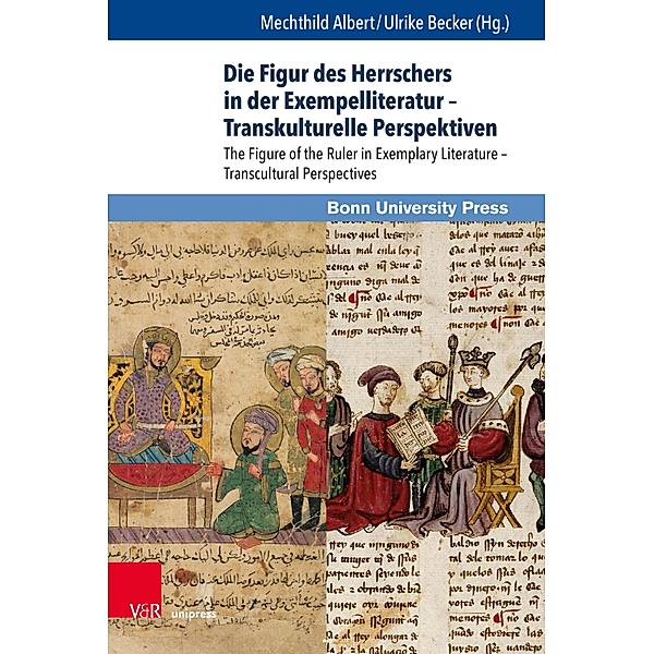 Die Figur des Herrschers in der Exempelliteratur - Transkulturelle Perspektiven / Studien zu Macht und Herrschaft Bd.8