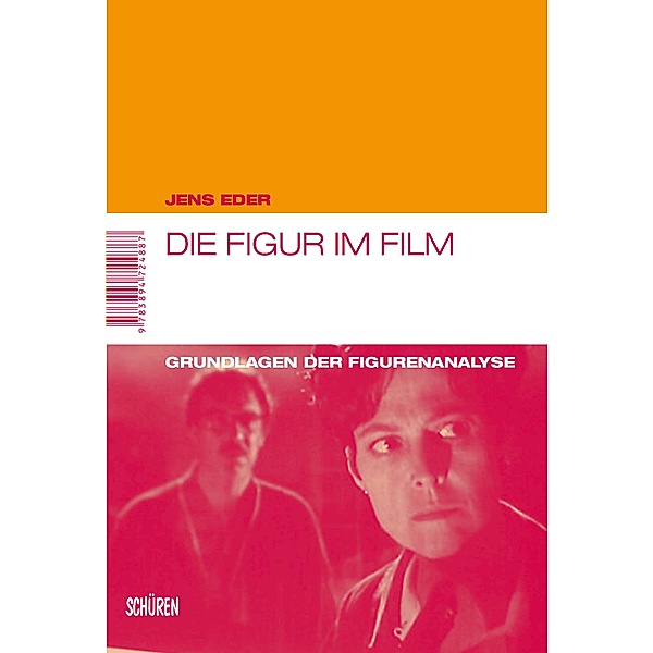 Die Figur im Film / Marburger Schriften zur Medienforschung Bd.2, Jens Eder