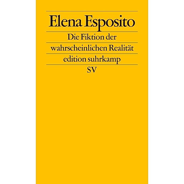 Die Fiktion der wahrscheinlichen Realität, Elena Esposito