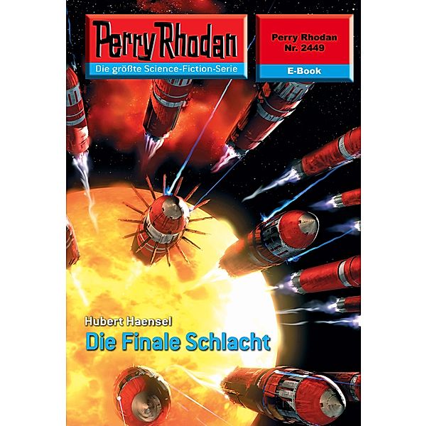Die Finale Schlacht (Heftroman) / Perry Rhodan-Zyklus Negasphäre Bd.2449, Hubert Haensel