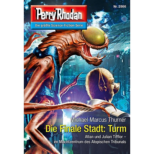 Die Finale Stadt: Turm / Perry Rhodan-Zyklus Die Jenzeitigen Lande Bd.2866, Michael Marcus Thurner