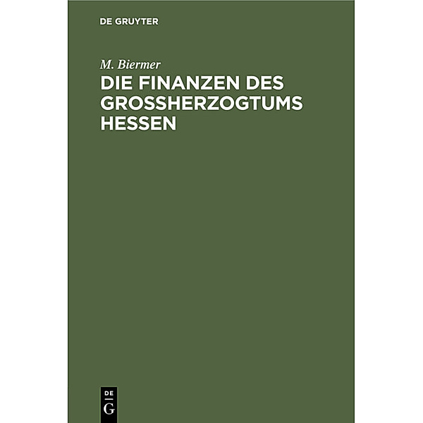 Die Finanzen des Großherzogtums Hessen, M. Biermer