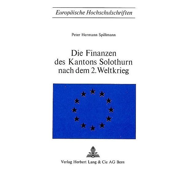 Die Finanzen des Kantons Solothurn nach dem 2. Weltkrieg, Peter Hermann Spillmann
