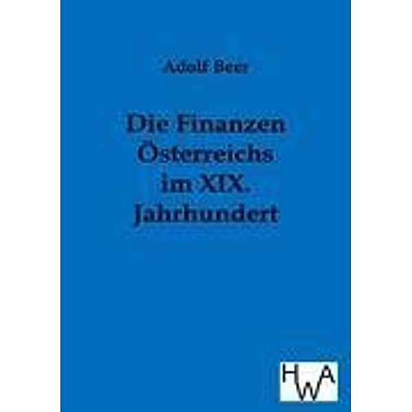 Die Finanzen Österreichs im 19. Jahrhundert, Adolf Beer