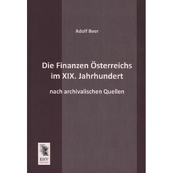Die Finanzen Österreichs im XIX. Jahrhundert, Adolf Beer