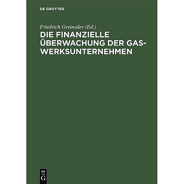 Die finanzielle Überwachung der Gaswerksunternehmen / Jahrbuch des Dokumentationsarchivs des österreichischen Widerstandes